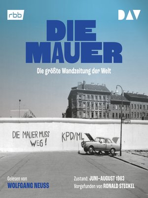 cover image of Die Mauer. Die größte Wandzeitung der Welt